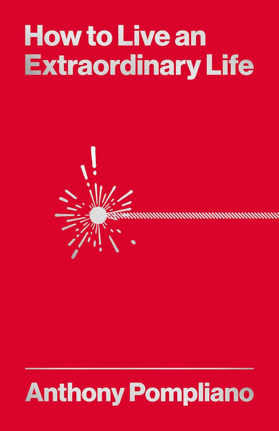 Book Review: How to live an extraordinary&nbsp;life